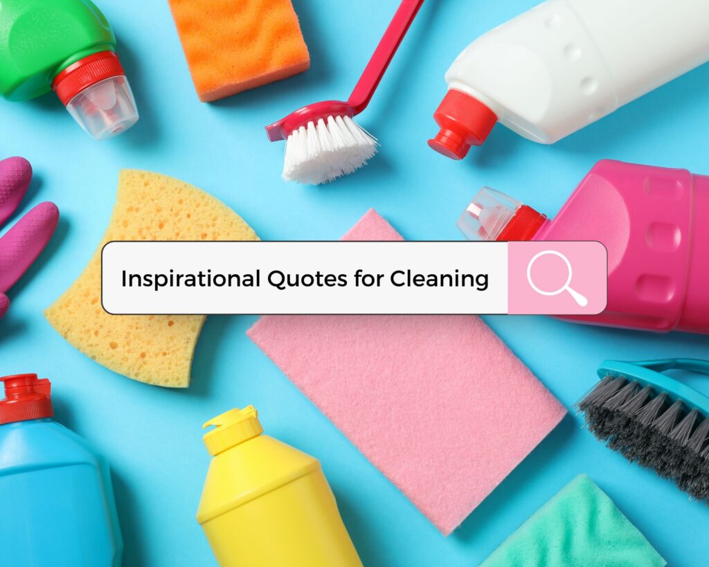 Inspirational Quotes for a Sparkling Clean Home